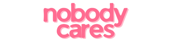 NOBODY CARES